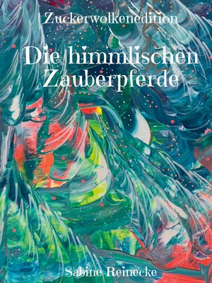 cover image of Die himmlischen Zauberpferde